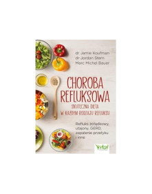 Choroba refluksowa skuteczna dieta w każdym rodzaju refluksu | dr J. Koufman, dr J. Stern, M. M. Bauer