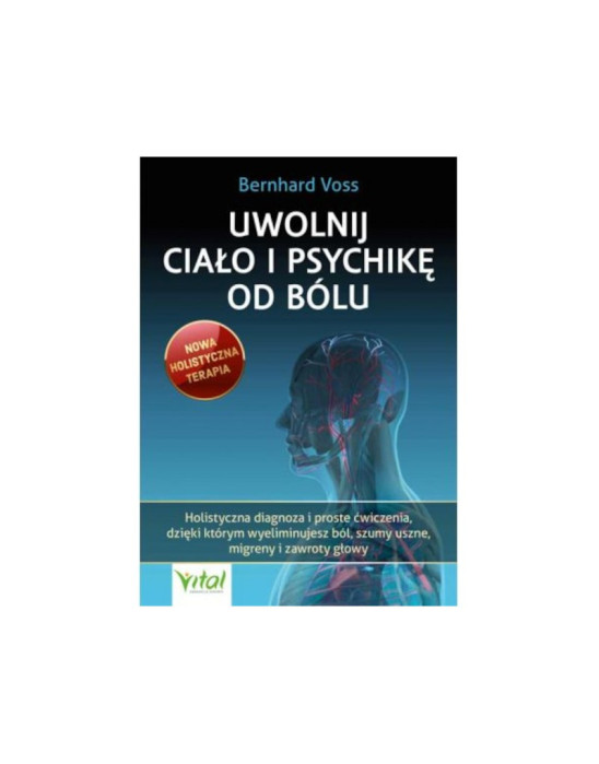 Uwolnij ciało i psychikę od bólu | Barnhard Voss