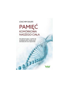 Pamięć komórkowa naszego ciała | prof. dr med. Joachim Bauer