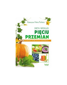 Dieta według pięciu przemian |  Katarzyna Maria Puchacz