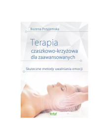 Terapia czaszkowo-krzyżowa dla zaawansowanych | Bożena Przyjemska