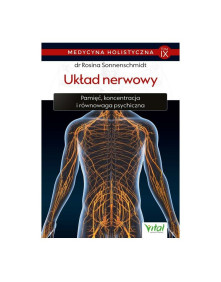 Medycyna holistyczna - układ nerwowy | dr Rosina Sonnenschmidt TOM IX
