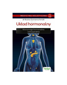 Medycyna holistyczna - układ hormonalny | dr Rosina Sonnenschmidt TOM VII