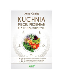 Kuchnia Pięciu Przemian dla początkujących | Anna Czelej