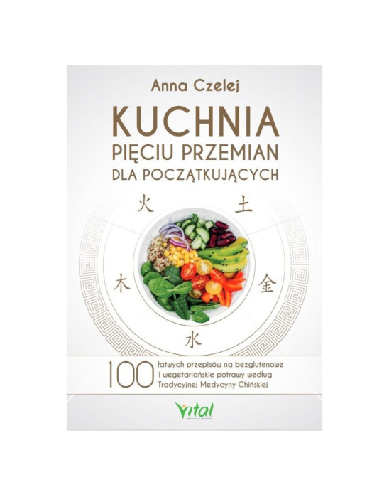 Kuchnia Pięciu Przemian dla początkujących | Anna Czelej