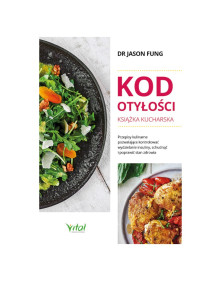 Kod otyłości książka kucharska dla zdrowia | dr Jason Fung