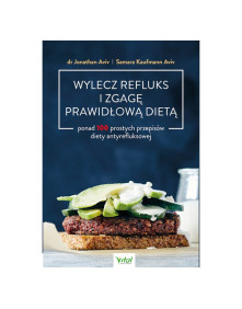 Wylecz refluks i zgagę prawidłową dietą | dr Jonathan Aviv, Samara Kaufmann Aviv