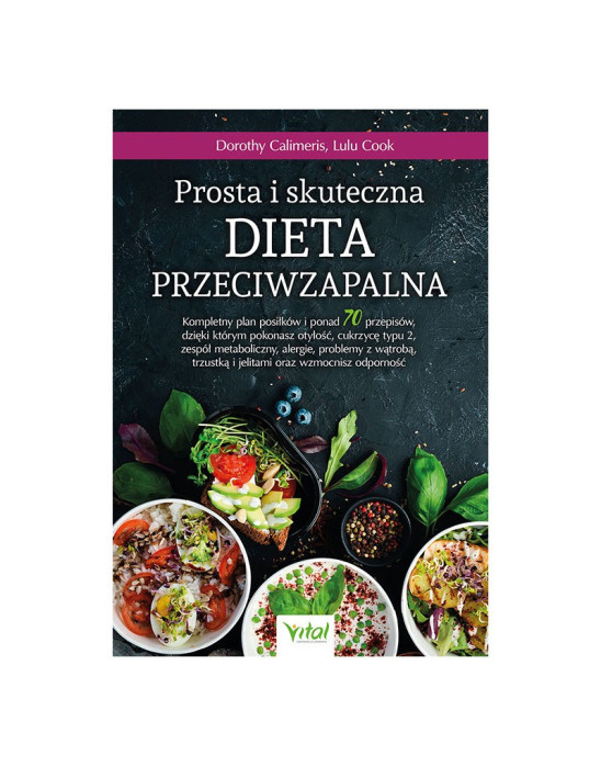 Prosta i skuteczna dieta przeciwzapalna | Dorothy Calimeris, Lulu Cook