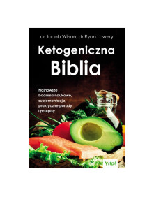 Biblia Ketogeniczna | dr Jacob Wilson, dr Ryan Lowery