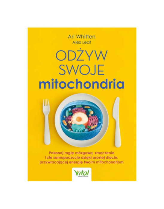 Odżyw swoje mitochondria | Ari Whitten, Alex Leaf