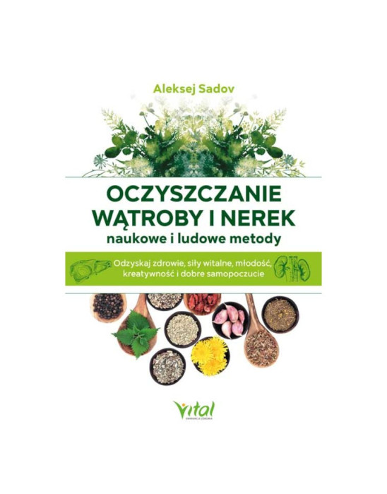 Oczyszczanie wątroby i nerek naukowe i ludowe metody | Aleksej Sadov