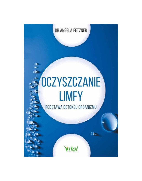 Oczyszczanie limfy podstawa detoksu organizmu | dr Angela Fetzner