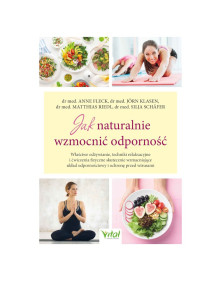 Jak naturalnie wzmocnić odporność | dr med. A. Fleck, dr med. J. Klasen, dr med. M. Riedel, dr med. S. Schäfer