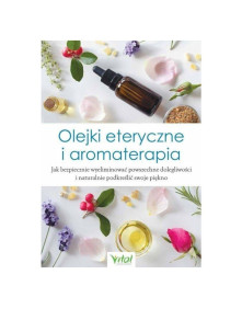 Olejki eteryczne i aromaterapia