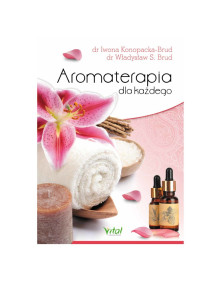 Aromaterapia dla każdego | dr Iwona Konopacka-Brud, dr Władysław S. Brud