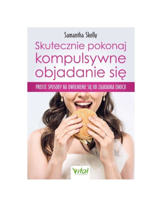 Skutecznie pokonaj kompulsywne objadanie się | Samantha Skelly