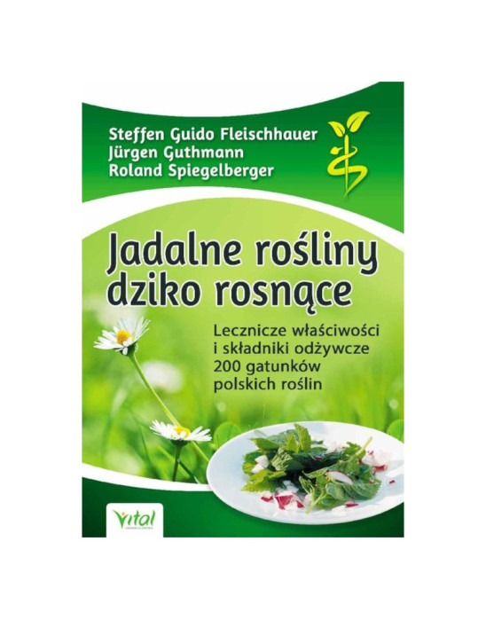 Jadalne rośliny dziko rosnące | S. G. Fleschhauer, J. Guthmann, R. Spiegelberger