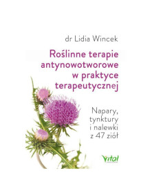 Roślinne terapie antynowotworowe w praktyce terapeutycznej | Lidia Wincek