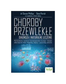 Choroby przewlekłe diagnoza i naturalne leczenie | dr Steven Philips, Dana Parish we współpracy z Kristin Laberg