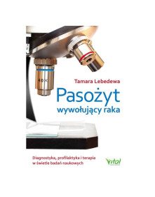 Pasożyt wywołujący raka |Tamara Lebedewa
