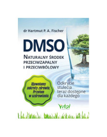 DMSO Naturalny środek przeciwzapalny i przeciwbólowy | dr Hartmut P. A. Fischer