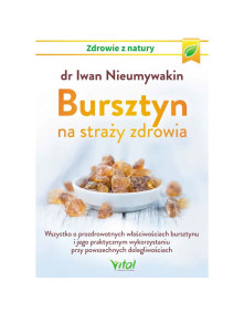 Bursztyn na straży zdrowia | dr Iwan Nieumywakin