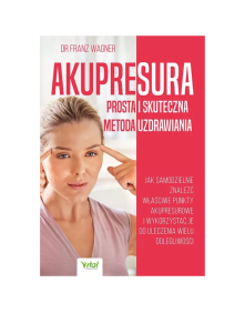 Akupresura prosta i skuteczna metoda uzdrawiania | Dr Franz Wagner