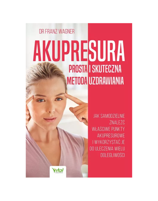 Akupresura prosta i skuteczna metoda uzdrawiania | Dr Franz Wagner